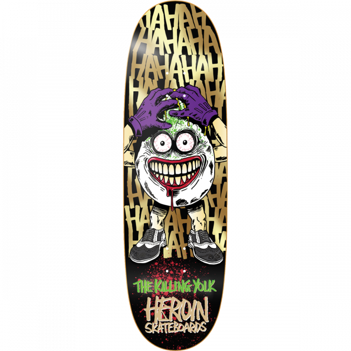 HEROIN KILLING YOLK EGG DECK-9.25X32 SYM